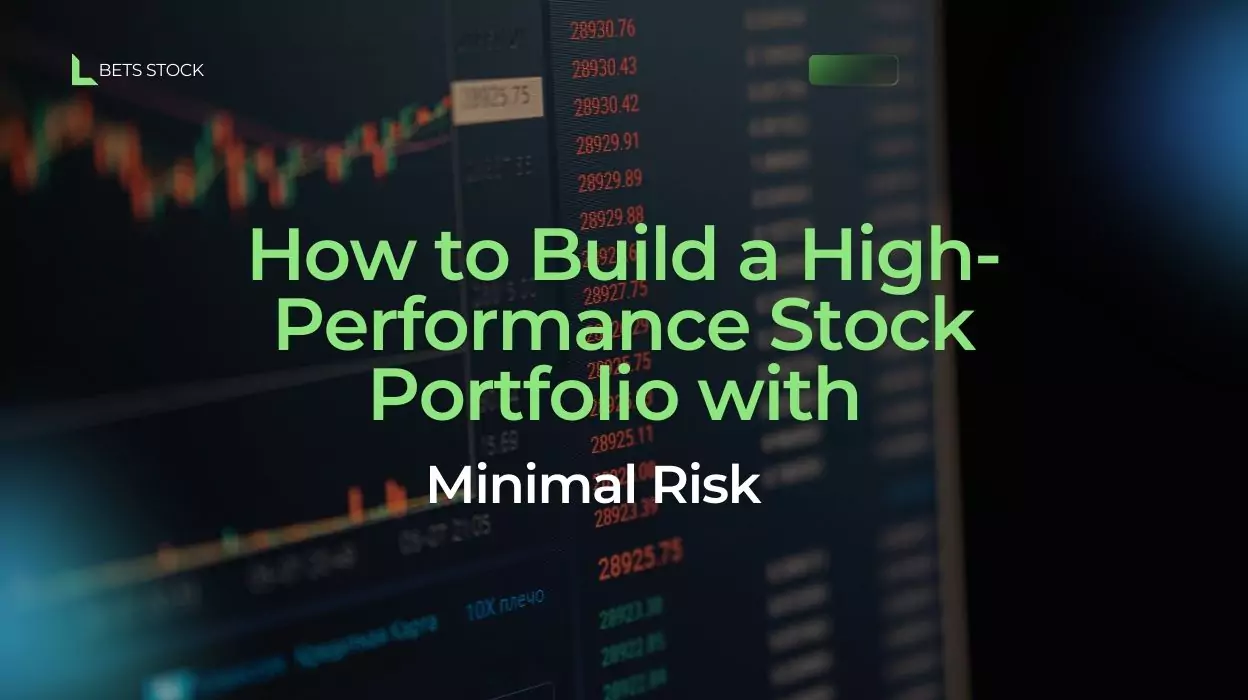 How to Build a High-Performance Stock Portfolio