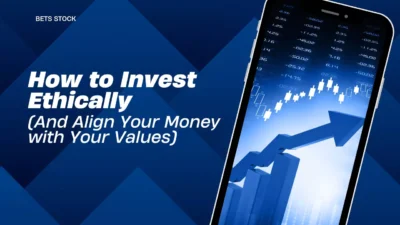 How to Invest Ethically