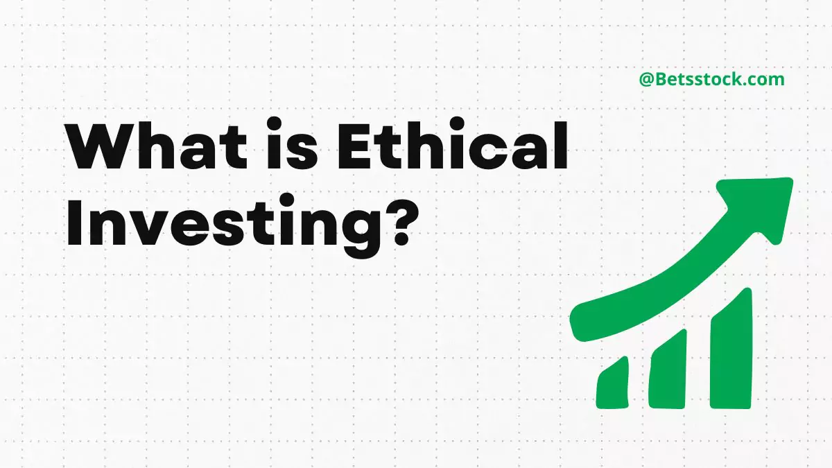 What is Ethical Investing